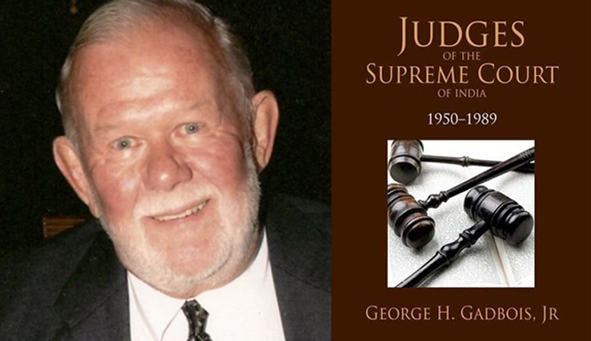 Conversation with Professor George H Gadbois Jr, a distinguished scholar of Indian law and judicial behaviour Conversation with Professor George H Gadbois Jr, a distinguished scholar of Indian law and judicial behaviour