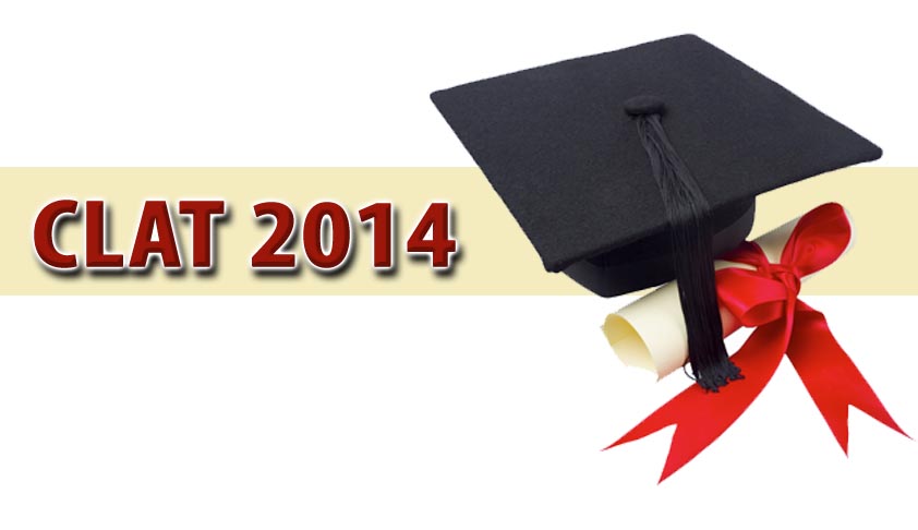 Everything You Would Want To Know About Common Law Admission Test (CLAT)-2014 Everything You Would Want To Know About Common Law Admission Test (CLAT)-2014