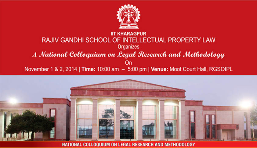 Call for papers: National Colloquium on Legal Research and Methodology, IIT Kharagpur Call for papers: National Colloquium on Legal Research and Methodology, IIT Kharagpur