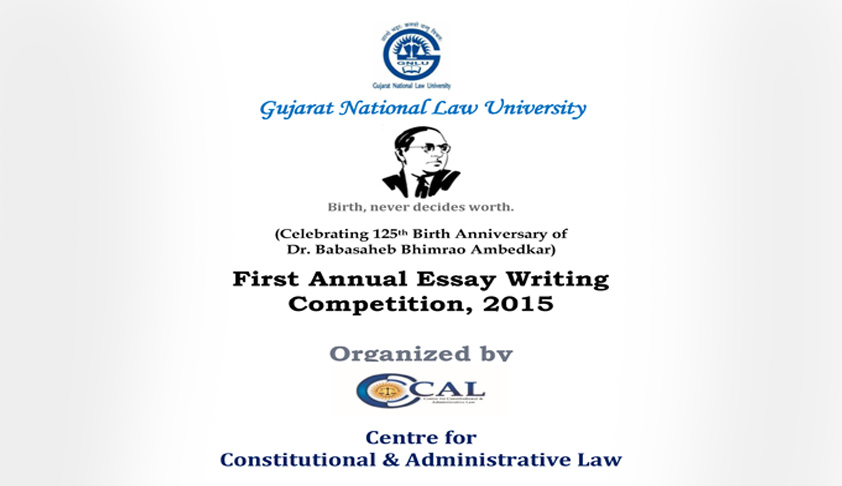 Gujarat National Law University - First Annual Essay Writing Competition, 2015 Gujarat National Law University - First Annual Essay Writing Competition, 2015