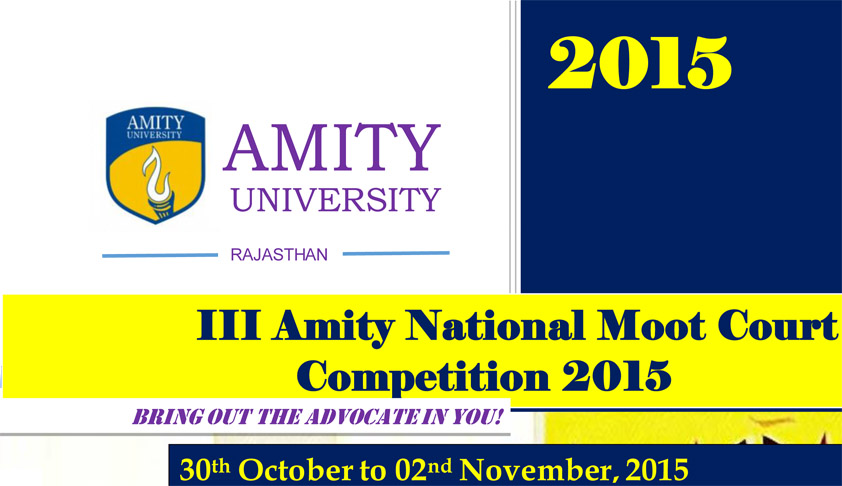 III Amity National Moot Court Competition, 2015 III Amity National Moot Court Competition, 2015