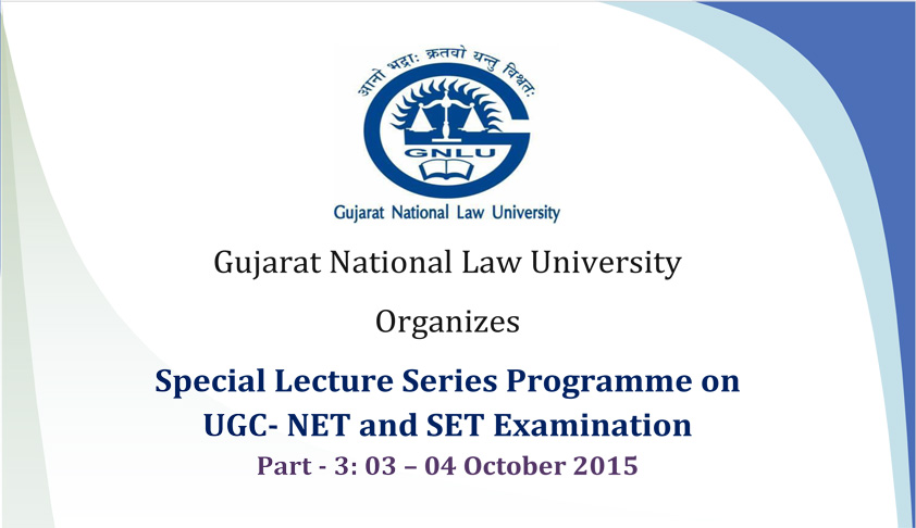 GNLU offers Special Lecture Series Programme on UGC- NET and SET Examination GNLU offers Special Lecture Series Programme on UGC- NET and SET Examination