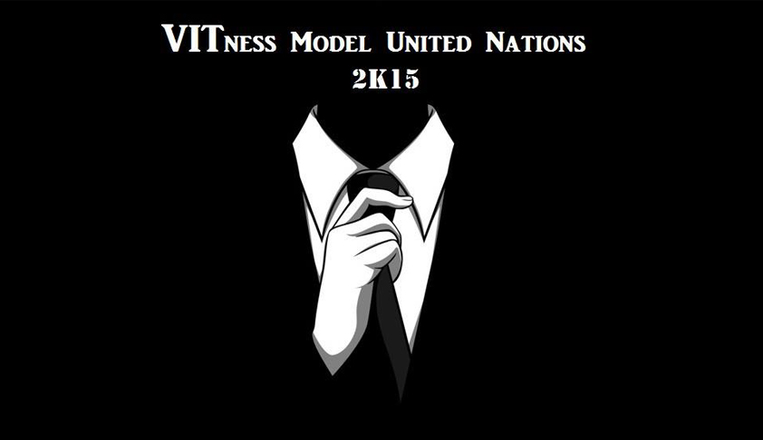 VIT ness Model United Nations 2015 VIT ness Model United Nations 2015