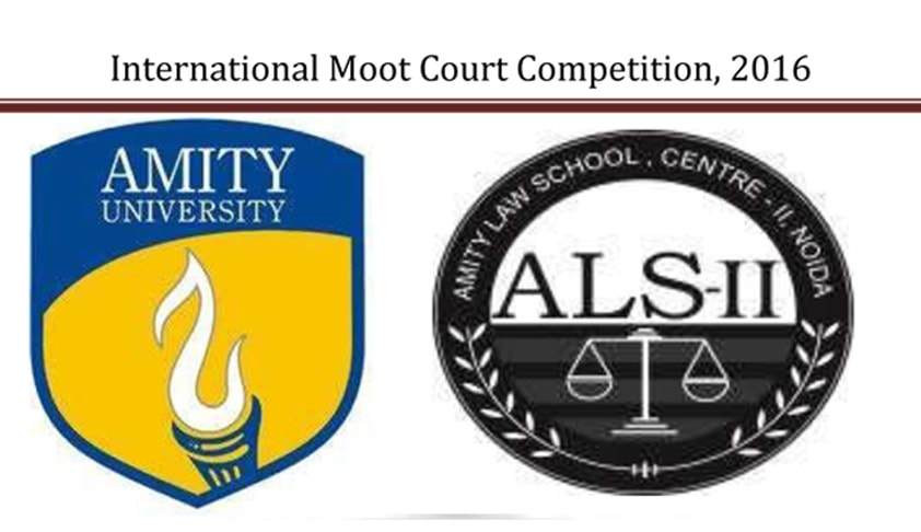 IV Amity International Moot Court Competition, 2016 IV Amity International Moot Court Competition, 2016