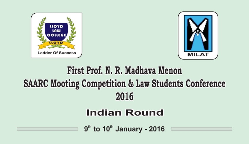 Lloyd Law College invites students for its 1st Prof. N.R. Madhava Menon SAARC Mooting Competition and Law Students Conference - 2016 Lloyd Law College invites students for its 1st Prof. N.R. Madhava Menon SAARC Mooting Competition and Law Students Conference - 2016