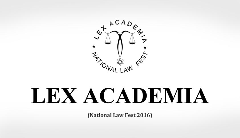 LEX ACADEMIA - National Law Fest 2016 - Kerala Law Academy Law College LEX ACADEMIA - National Law Fest 2016 - Kerala Law Academy Law College