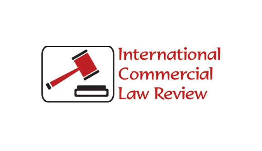 International Commercial Law Review’s inaugural issue, Submit by May 31 International Commercial Law Review’s inaugural issue, Submit by May 31