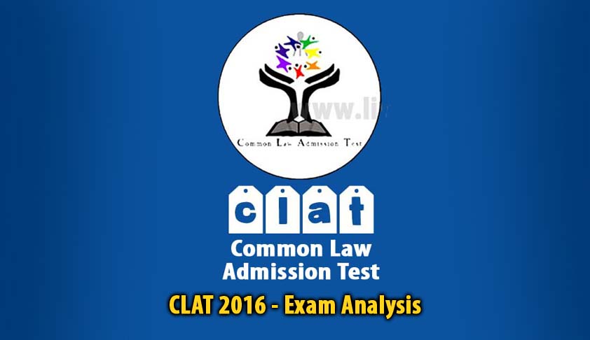 CLAT 2016: Exam Analysis CLAT 2016: Exam Analysis