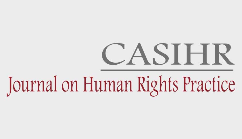 Call for Papers - CASIHR Journal On Human Rights Practice: Submit by Aug 10, 2018 Call for Papers - CASIHR Journal On Human Rights Practice: Submit by Aug 10, 2018