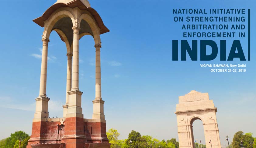 Global Conference To Make India The Centre For Arbitration Gets Underway In New Delhi Tomorrow Global Conference To Make India The Centre For Arbitration Gets Underway In New Delhi Tomorrow