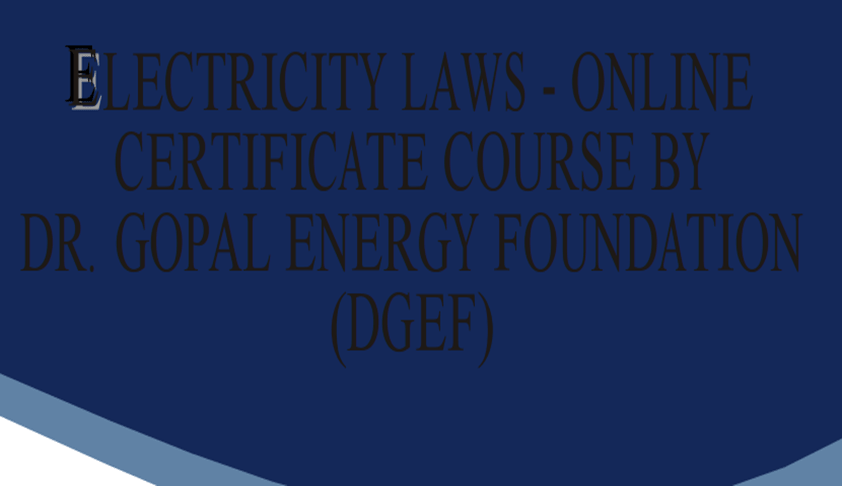 Online Certificate Course on Electricity Law Online Certificate Course on Electricity Law