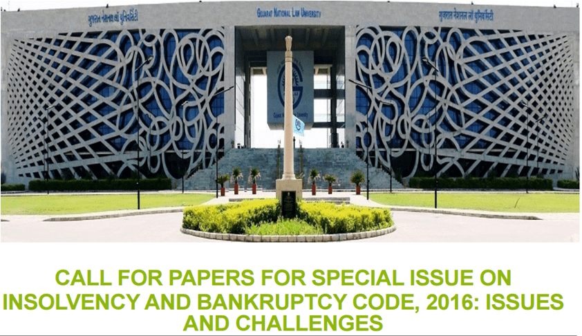 Call for Papers for Special Issue on Insolvency and Bankruptcy Code, 2016: Issues and Challenges Call for Papers for Special Issue on Insolvency and Bankruptcy Code, 2016: Issues and Challenges