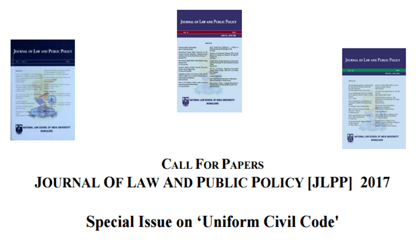 Call for Papers: Journal of Law and Public Policy 2017, Special issue on “Uniform Civil Code” Call for Papers: Journal of Law and Public Policy 2017, Special issue on “Uniform Civil Code”