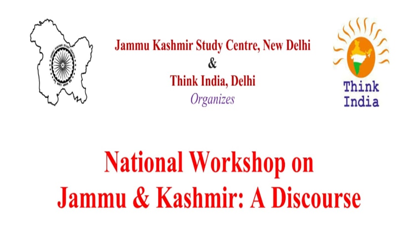 National Workshop on Jammu & Kashmir: A Discourse National Workshop on Jammu & Kashmir: A Discourse