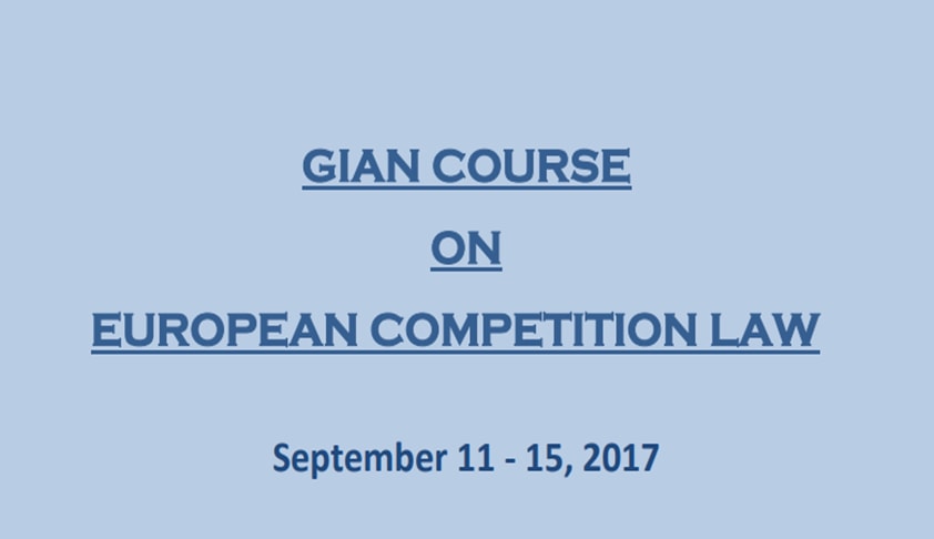 Gian Course on European Competition Law Organised By: Centre for Corporate Law and Governance National Law University, Delhi Gian Course on European Competition Law Organised By: Centre for Corporate Law and Governance National Law University, Delhi