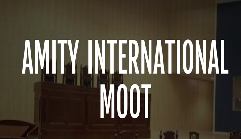 Amity International Moot Court Competition 2017, 3rd Paperless Moot Amity International Moot Court Competition 2017, 3rd Paperless Moot