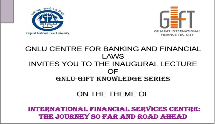 Inaugural Lecture of the GNLU-GIFT Knowledge Series Inaugural Lecture of the GNLU-GIFT Knowledge Series