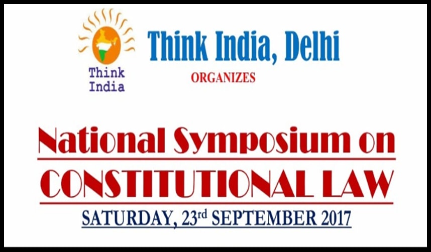 Think India: National Symposium on Constitutional Law Think India: National Symposium on Constitutional Law