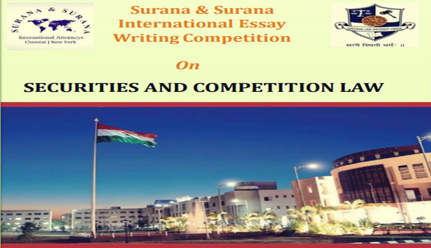 NLUO: Surana & Surana International Essay Writing Competition on Securities and Competition Law NLUO: Surana & Surana International Essay Writing Competition on Securities and Competition Law