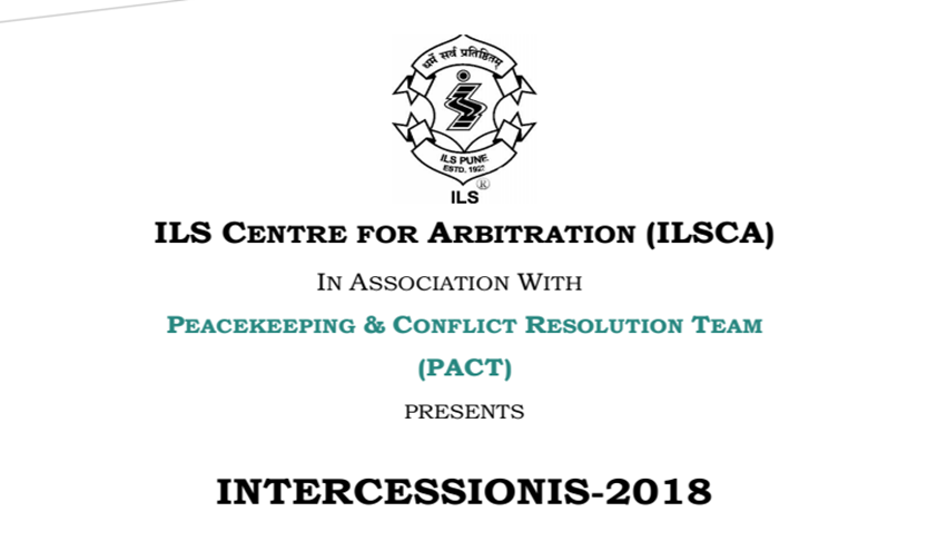 ILS Law College - Intercessionis-2018 - The ILSCA-PACT Mediation Competition ILS Law College - Intercessionis-2018 - The ILSCA-PACT Mediation Competition