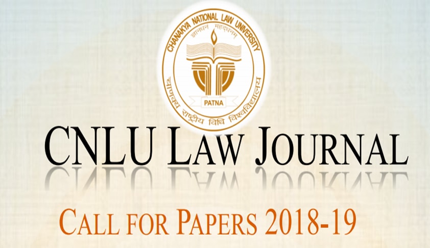 Call for Papers: CNLU Law Journal, Volume VIII Call for Papers: CNLU Law Journal, Volume VIII
