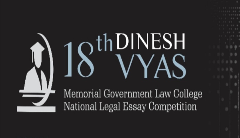 18th Dinesh Vyas Memorial Government Law College National Legal Essay Competition 18th Dinesh Vyas Memorial Government Law College National Legal Essay Competition
