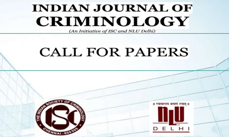 Call For Papers: Indian Journal Of Criminology, NLU Delhi Call For Papers: Indian Journal Of Criminology, NLU Delhi