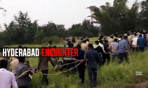 Hyderabad Encounter : Supreme Court Grants Second Extension By 6 Months For Probe Panel Hyderabad Encounter : Supreme Court Grants Second Extension By 6 Months For Probe Panel