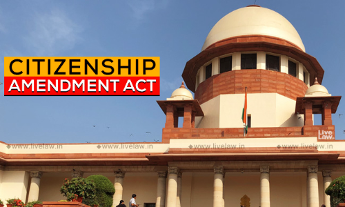 Breaking: SC Issues Notice On Petitions Challenging Citizenship Amendment Act Breaking: SC Issues Notice On Petitions Challenging Citizenship Amendment Act