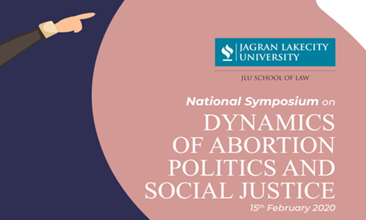 Call For Papers: National Symposium On Dynamics Of Abortion Politics And Social Justice At Jagran Lakecity University, Bhopal Call For Papers: National Symposium On Dynamics Of Abortion Politics And Social Justice At Jagran Lakecity University, Bhopal
