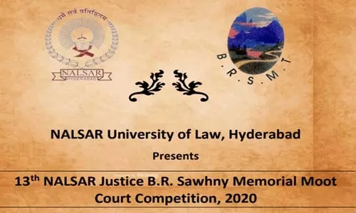 13th Justice B. R. Sawhny National Moot Court Competition At NALSAR, Hyderabad 13th Justice B. R. Sawhny National Moot Court Competition At NALSAR, Hyderabad