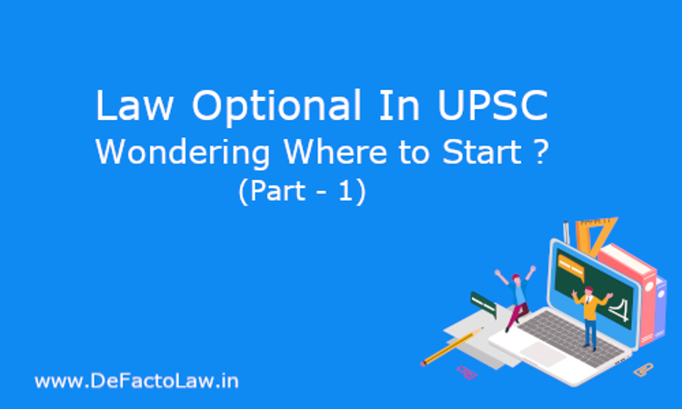 Preparing For UPSC With Law Optional Subject - A Definitive Guide (Part - 1) Preparing For UPSC With Law Optional Subject - A Definitive Guide (Part - 1)