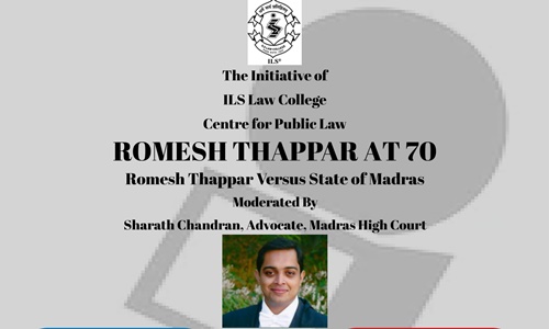 ILS Law College Webinar On Romesh Thappar At 70 - Romesh Thappar v. State Of Madras ILS Law College Webinar On Romesh Thappar At 70 - Romesh Thappar v. State Of Madras