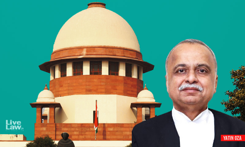 Supreme Court Temporarily Restores Senior Designation Of Yatin Oza For 2 Years Supreme Court Temporarily Restores Senior Designation Of Yatin Oza For 2 Years