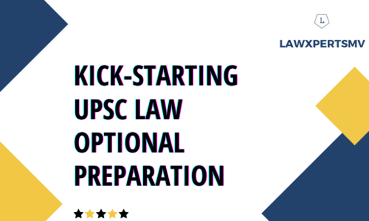 How To Kick-Start Your UPSC Law Optional Preparation How To Kick-Start Your UPSC Law Optional Preparation