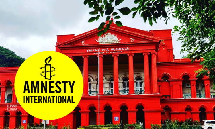 Karnataka High Court Paves Way For De-Freezing Amnesty Internationals Bank Accounts, Says EDs 2018 Notice Was Valid Only For 60 Days Karnataka High Court Paves Way For De-Freezing Amnesty Internationals Bank Accounts, Says EDs 2018 Notice Was Valid Only For 60 Days