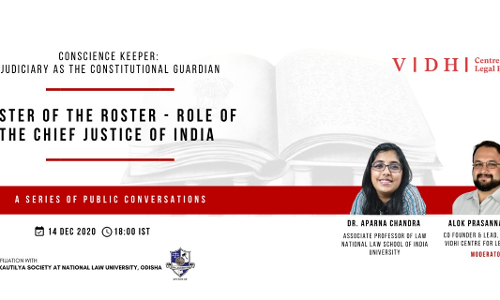 Public Conversation On Master Of The Roster – Role Of The Chief Justice Of India Public Conversation On Master Of The Roster – Role Of The Chief Justice Of India