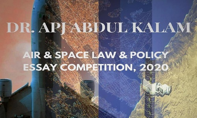 2nd Dr. APJ Abdul Kalam Air and Space Law and Policy Essay Competition 2020 2nd Dr. APJ Abdul Kalam Air and Space Law and Policy Essay Competition 2020