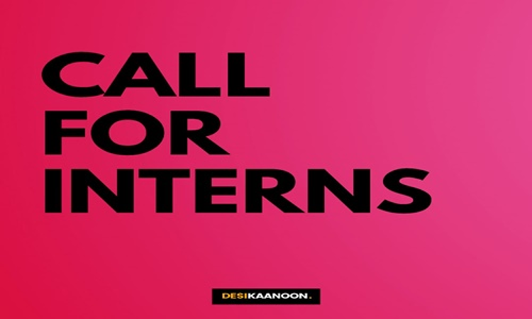 Call For Interns At Desi Kaanoon Call For Interns At Desi Kaanoon