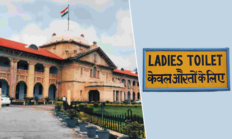 Specify Steps Taken, Funds Allotted For Construction Of Toilets For Women In Police Stations Across UP’: Allahabad HC Directs State Govt