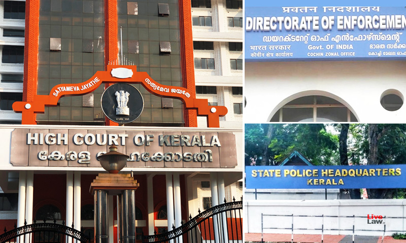 BREAKING : Kerala High Court Quashes Kerala Police FIRs Against Enforcement Directorate BREAKING : Kerala High Court Quashes Kerala Police FIRs Against Enforcement Directorate