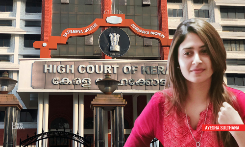 Kerala High Court To Hear Aisha Sultanas Plea For Anticipatory Bail On Thursday Kerala High Court To Hear Aisha Sultanas Plea For Anticipatory Bail On Thursday