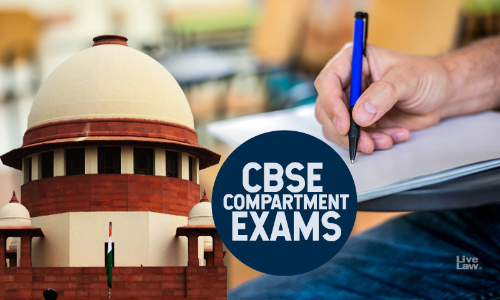 Pleas Seeking Cancellation Of CBSE Compartment Examination: Live Updates From Supreme Court Pleas Seeking Cancellation Of CBSE Compartment Examination: Live Updates From Supreme Court