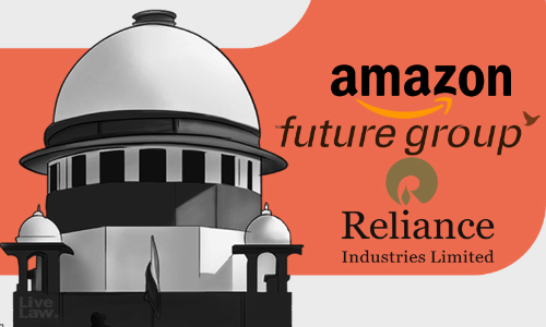 Future Retails Appeal Against Emergency Award Not Maintainable, Amazon Argues In Supreme Court Future Retails Appeal Against Emergency Award Not Maintainable, Amazon Argues In Supreme Court