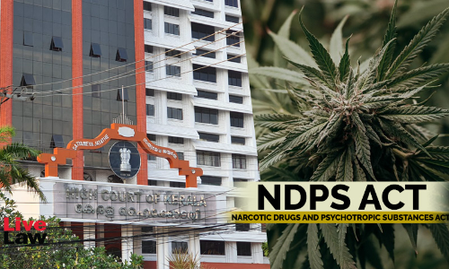 NDPS Trials Affected Due To Delay In Filling Vacancies In Forensic Labs: Kerala High Court NDPS Trials Affected Due To Delay In Filling Vacancies In Forensic Labs: Kerala High Court
