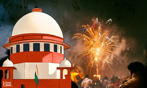 Firecrackers Regulation Not Against Any Particular Festival Or Community : Supreme Court Firecrackers Regulation Not Against Any Particular Festival Or Community : Supreme Court
