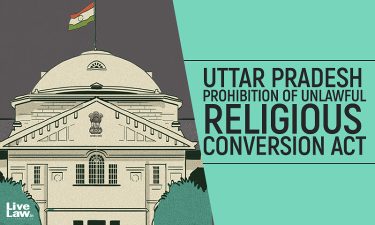UP Anti-Conversion Law Wont Achieve Its Purpose If Prosecutions Under 2021 Act Are Frequently Interfered With: Allahabad HC UP Anti-Conversion Law Wont Achieve Its Purpose If Prosecutions Under 2021 Act Are Frequently Interfered With: Allahabad HC