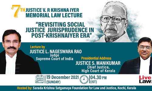 Tomorrow At 4.30 PM- Justice V.R Krishna Iyer Memorial Lecture By Justice Nageswara Rao Tomorrow At 4.30 PM- Justice V.R Krishna Iyer Memorial Lecture By Justice Nageswara Rao