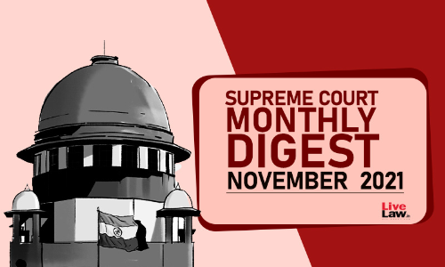 Supreme Court Monthly Digest: November 2021 [Citation: LL 2021 SC 617 To LL 2021 SC 695]