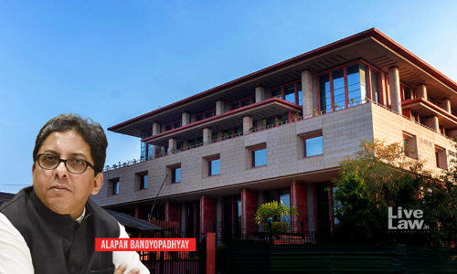 Delhi High Court Issues Notice On Review Plea By Alapan Bandyopadhyay Regarding CAT Proceedings Delhi High Court Issues Notice On Review Plea By Alapan Bandyopadhyay Regarding CAT Proceedings